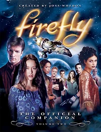 Firefly: Still Flying: A Celebration Of Joss Whedon's Acclaimed Tv Series