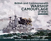 British and Commonwealth Warship Camouflage of WWII: Volume II - Battleships and Aircraft Carriers