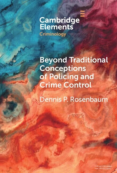 Beyond Traditional Conceptions of Policing and Crime Control: New Metrics to Evaluate Police Performance Improve Legitimacy