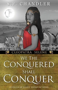 Cleopatra Selene: We The Conquered Shall Conquer