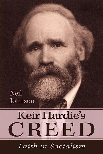 Keir Hardie's Creed: Faith Socialism