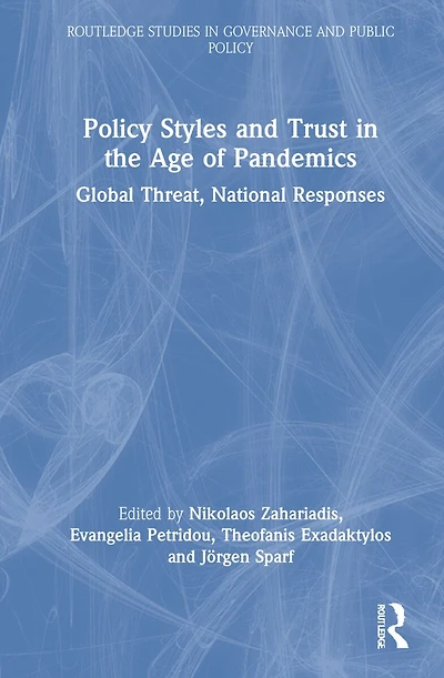 Policy Styles and Trust the Age of Pandemics: Global Threat, National Responses