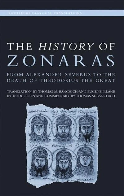 the History of Zonaras: From Alexander Severus to Death Theodosius Great
