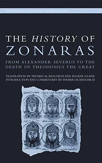 the History of Zonaras: From Alexander Severus to Death Theodosius Great