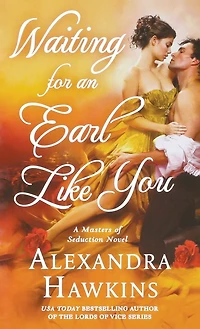 Waiting For an Earl Like You: A Masters of Seduction Novel