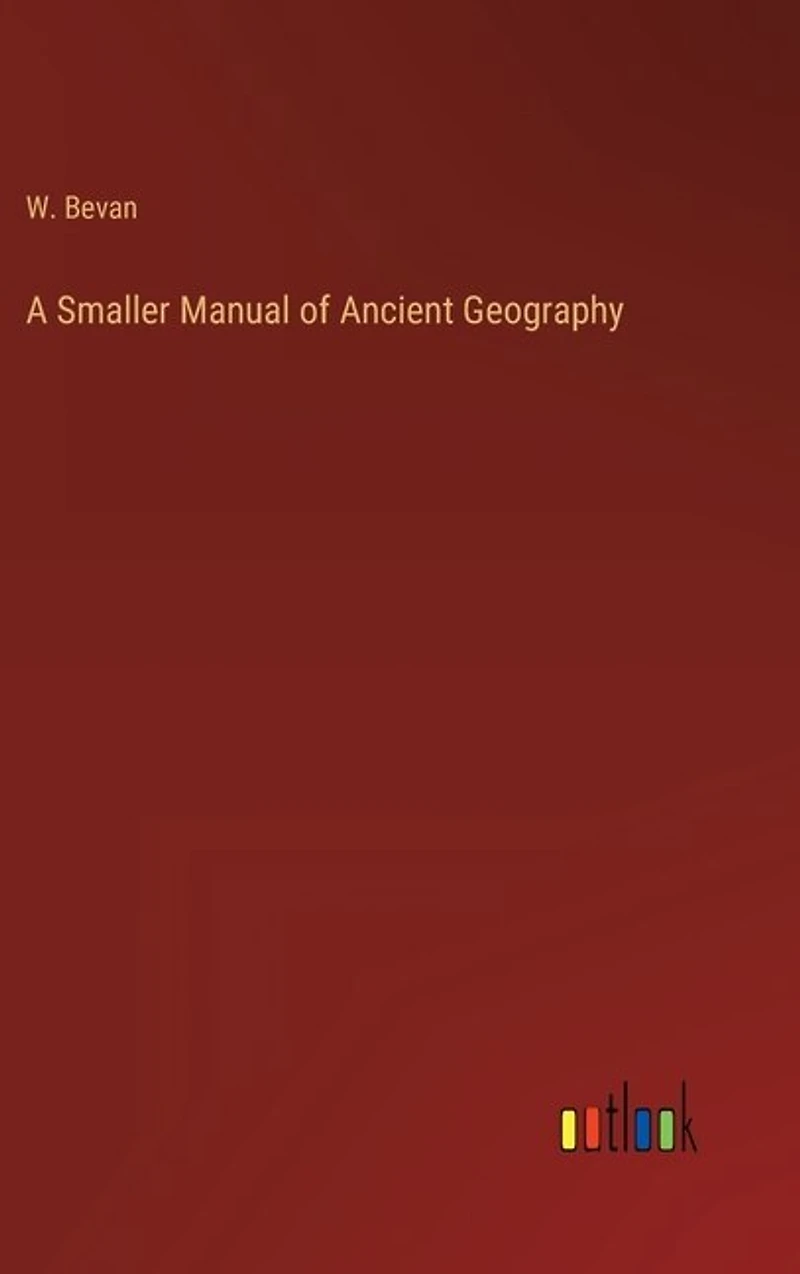 A Smaller Manual of Ancient Geography