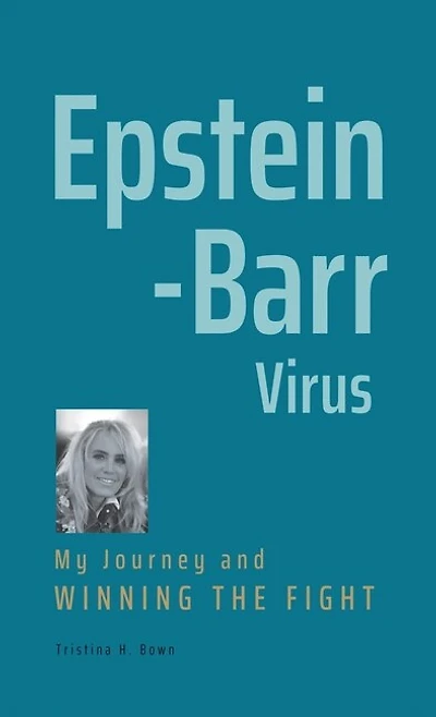 Epstein-Barr Virus: My Journey and Winning the Fight