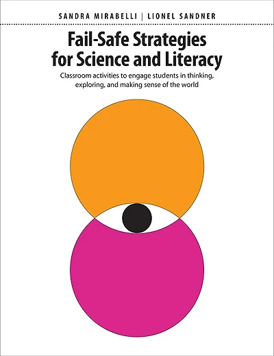 Fail-Safe Strategies for Science & Literacy: Classroom activities to engage students in thinking, exploring, and making sense of the world
