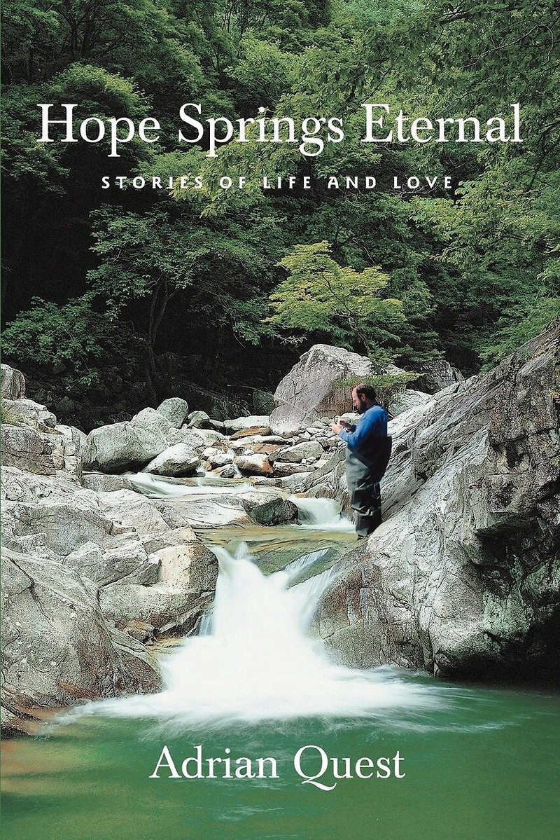 Hope Springs Eternal: Stories of Life and Love