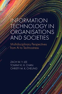 Information Technology Organisations and Societies: Multidisciplinary Perspectives from AI to Technostress