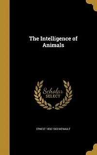 The Intelligence of Animals