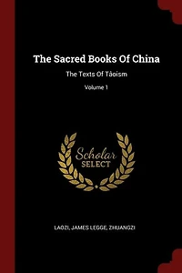 The Sacred Books Of China: Texts Tâoism; Volume 1