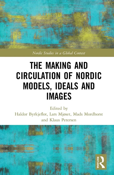 The Making and Circulation of Nordic Models, Ideas Images