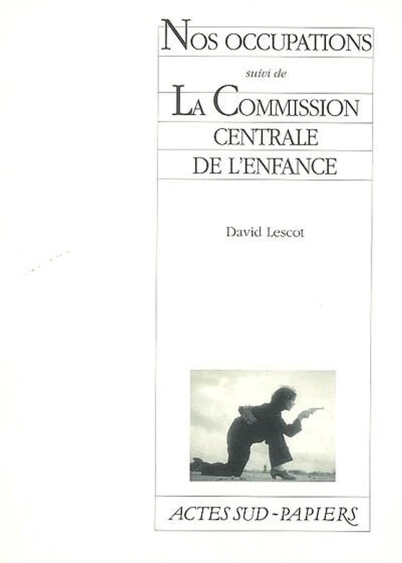 Nos occupations ; La commission centrale de l'enfance