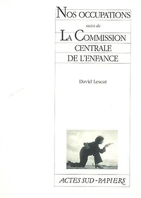 Nos occupations ; La commission centrale de l'enfance