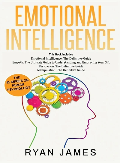 Emotional Intelligence: The Definitive Guide, Empath: How to Thrive Life as a Highly Sensitive, Persuasion: Guide Understanding Influence, Manipulation: Manipulation