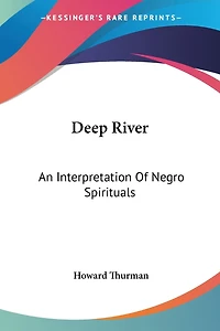 Deep River: An Interpretation Of Negro Spirituals