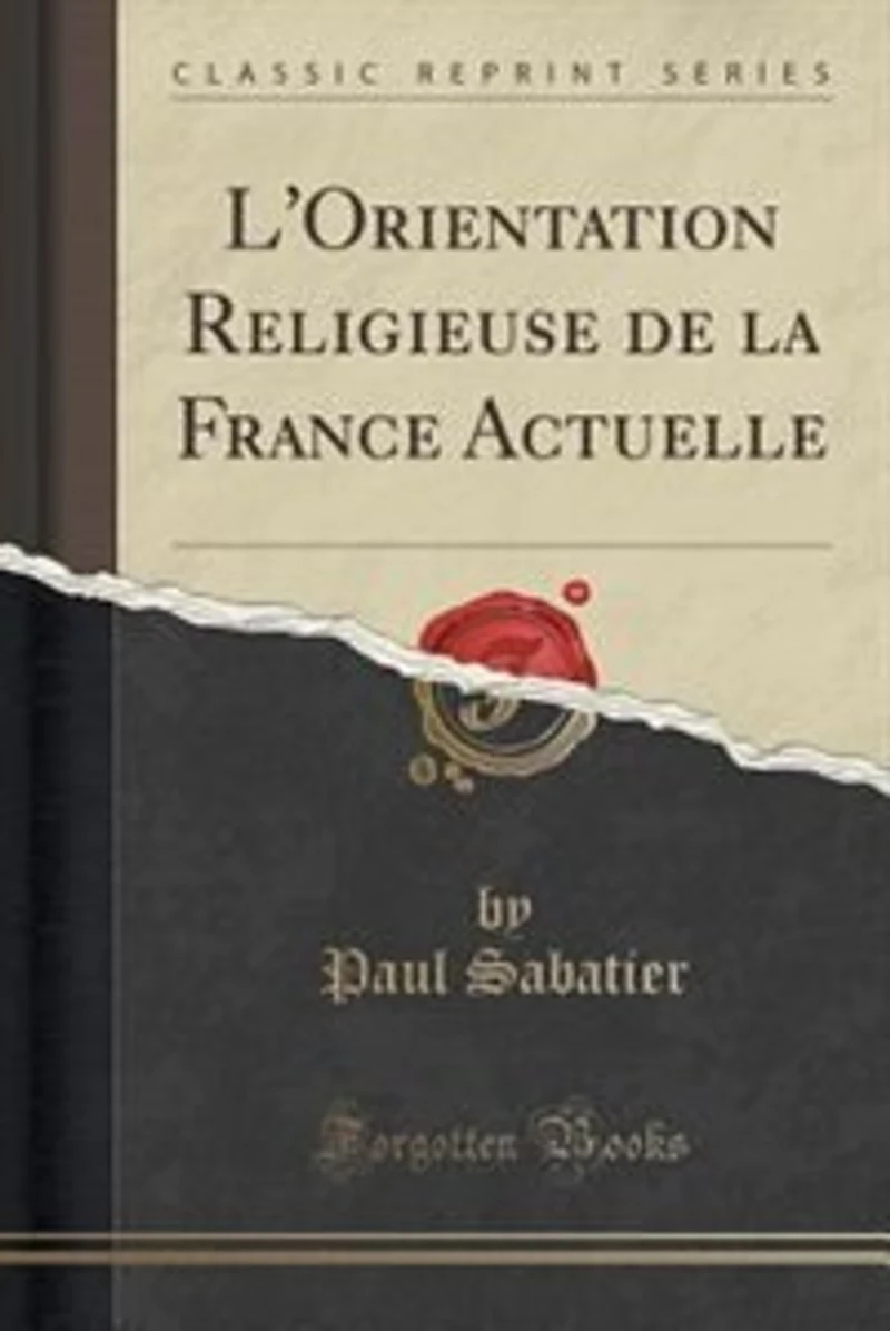 L'Orientation Religieuse de la France Actuelle (Classic Reprint)