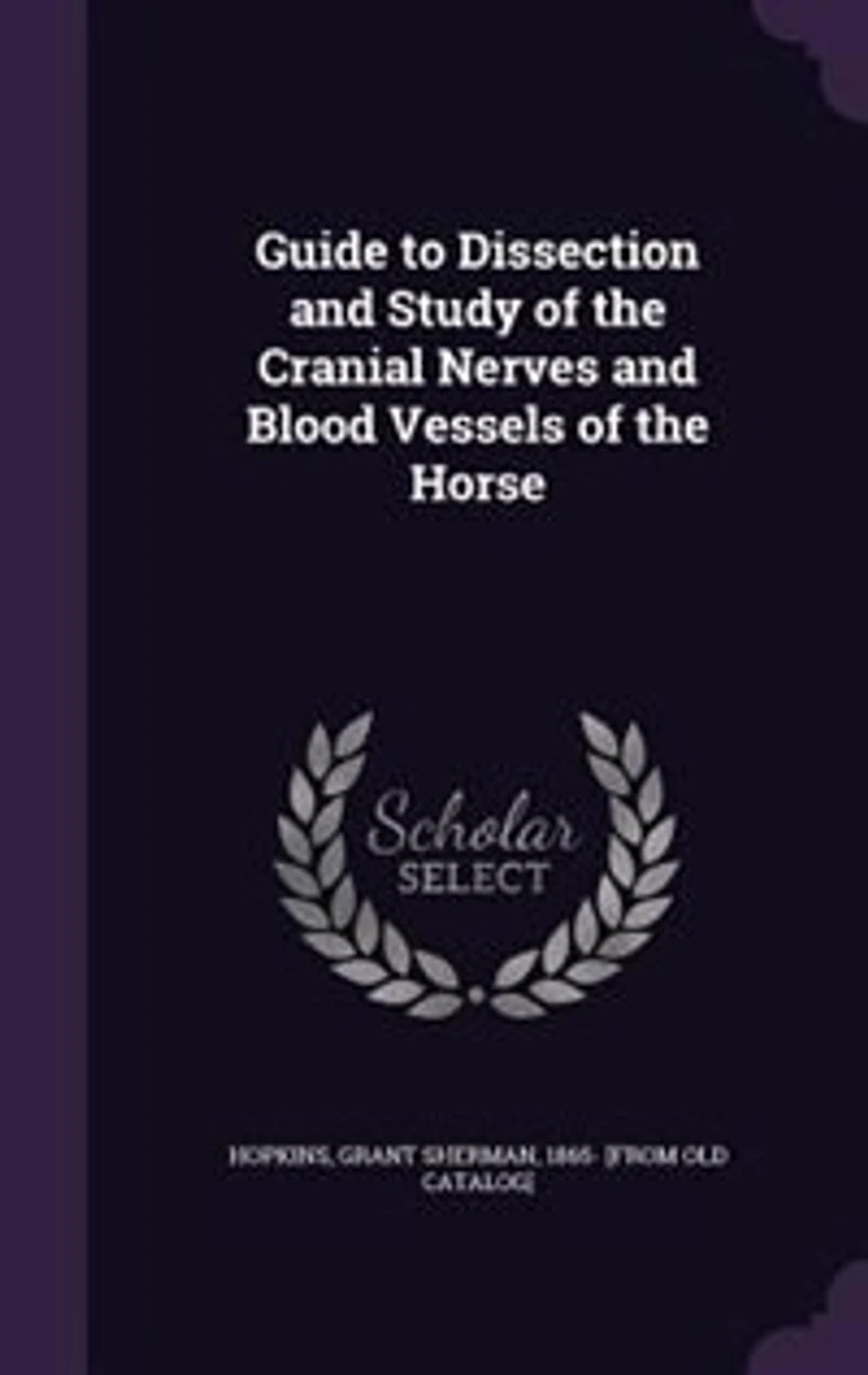 Guide to Dissection and Study of the Cranial Nerves Blood Vessels Horse