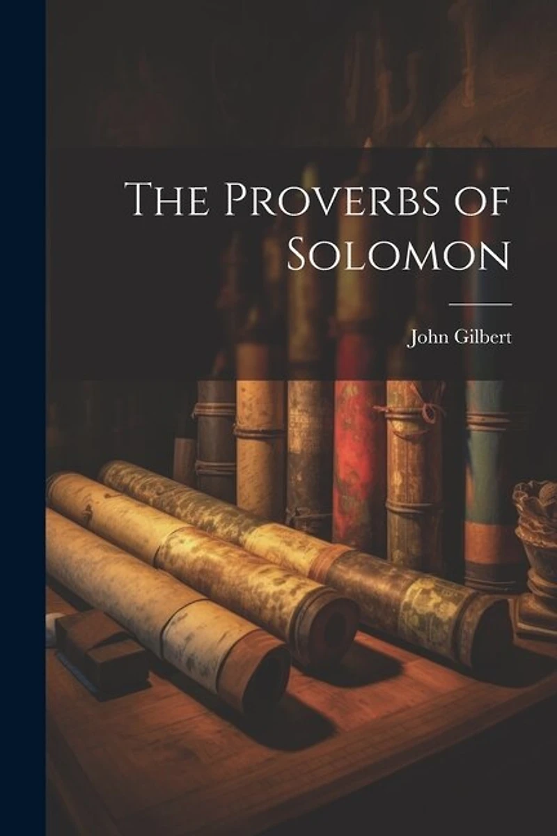 The Proverbs of Solomon