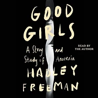 Good Girls: A Study and Story of Anorexia