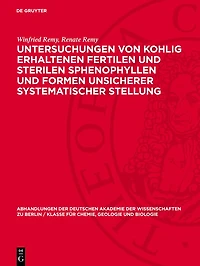 Untersuchungen von kohlig erhaltenen fertilen und sterilen Sphenophyllen und Formen unsicherer systematischer Stellung