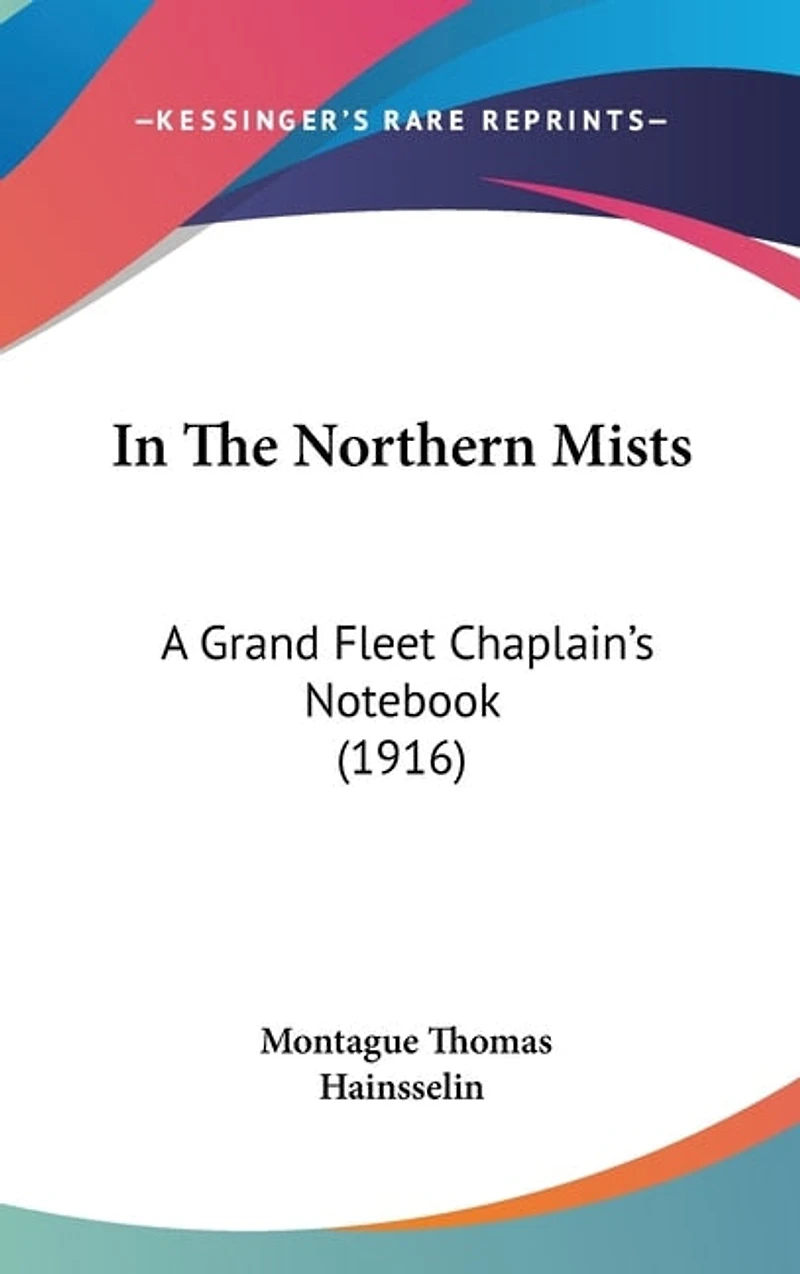 In The Northern Mists: A Grand Fleet Chaplain's Notebook (1916)