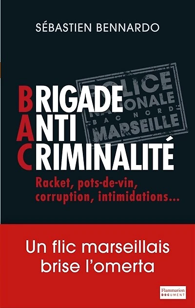 Brigade anti-criminalité: racket, pots-de-vin, corruption, intimidations...