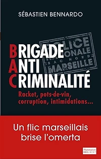 Brigade anti-criminalité: racket, pots-de-vin, corruption, intimidations...