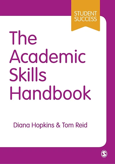 The Academic Skills Handbook: Your Guide To Success Writing, Thinking And Communicating At University