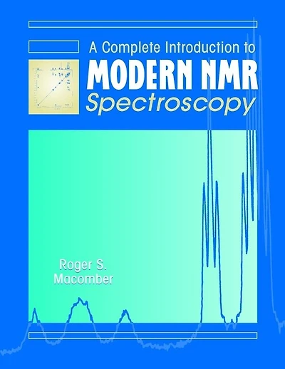A Complete Introduction to Modern NMR Spectroscopy