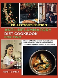 Anti-inflammatory Diet Cookbook For Two: 2 Books In 1 A Meal Plan For Healthy Couples Complete Guide To Transform Your Bodies And Reduce Inf