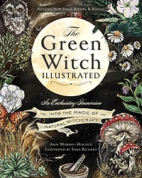 the Green Witch Illustrated: An Enchanting Immersion Into Magic of Natural Witchcraft