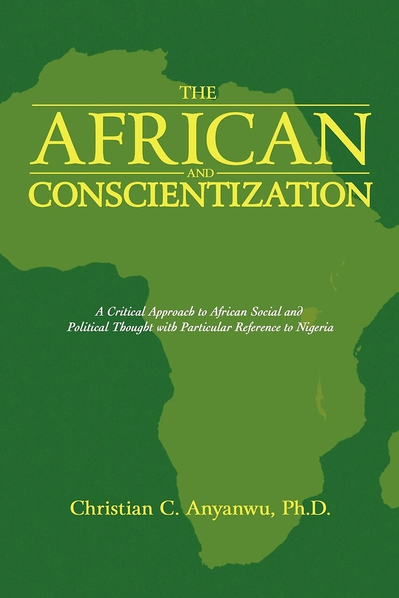 The African And Conscientization: A Critical Approach To Social Political Thought With Particular Reference Nigeria