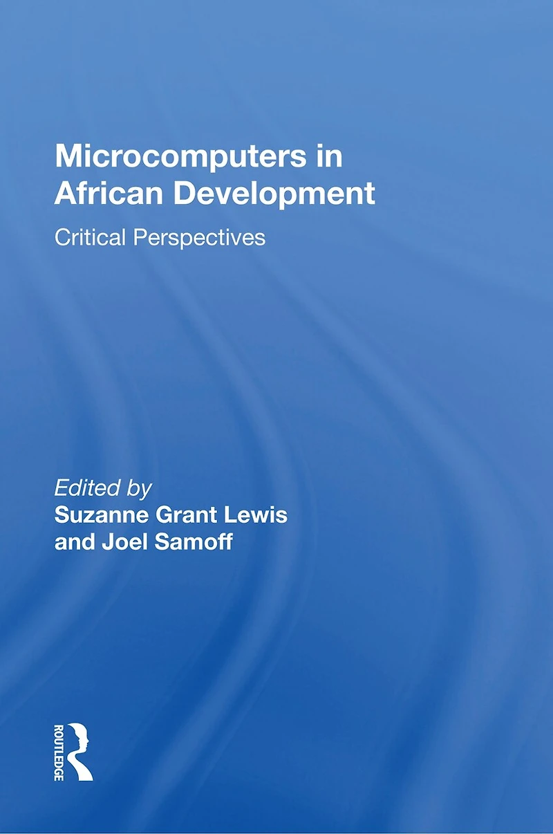Microcomputers African Development: Critical Perspectives