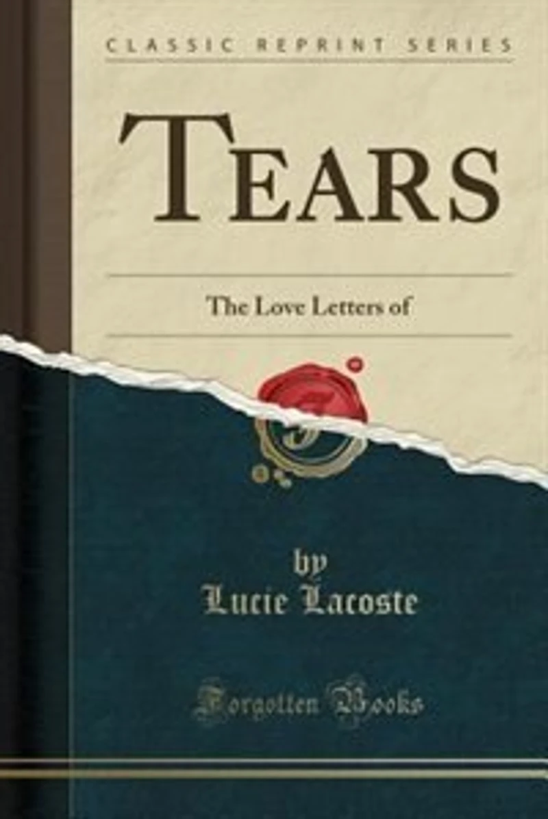 Tears: The Love Letters of (Classic Reprint)