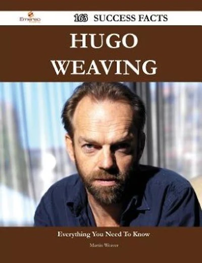Hugo Weaving 163 Success Facts - Everything you need to know about Hugo Weaving