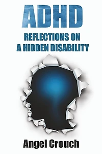 ADHD - Reflections On A Hidden Disability