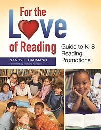 For the Love of Reading: Guide to K-8 Reading Promotions