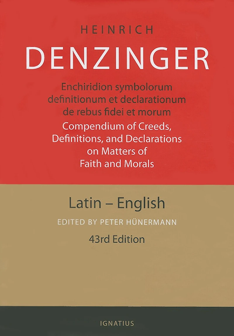 Enchiridion Symbolorum: A Compendium of Creeds, Definitions, and Declarations of the Catholic Church