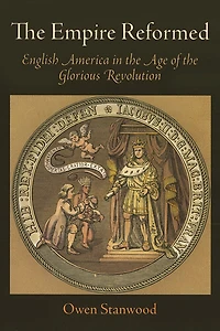 the Empire Reformed: English America Age of Glorious Revolution