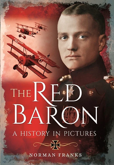 The Red Baron: A History In Pictures