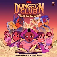 Dungeons & Dragons: Dungeon Club: Time to Party: A Graphic Novel