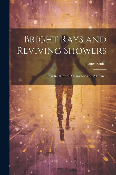 Bright Rays and Reviving Showers: Or