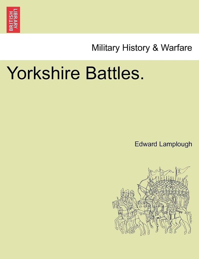 Yorkshire Battles (Classic Reprint)