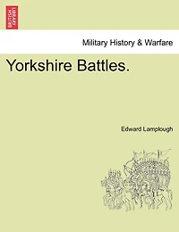Yorkshire Battles (Classic Reprint)