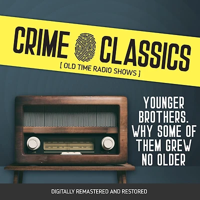 Crime Classics: Younger Brothers. Why Some of Them Grew No Older