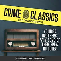 Crime Classics: Younger Brothers. Why Some of Them Grew No Older