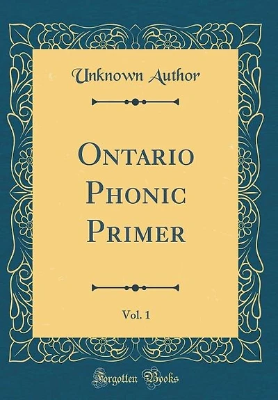 Ontario Phonic Primer, Vol. 1 (Classic Reprint)