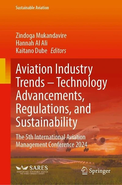 Aviation Industry Trends - Technology Advancements, Regulations, and Sustainability: The 5th International Management Conference 2024